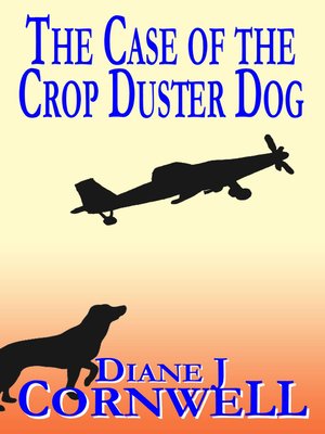 cover image of The Case of the Crop Duster Dog